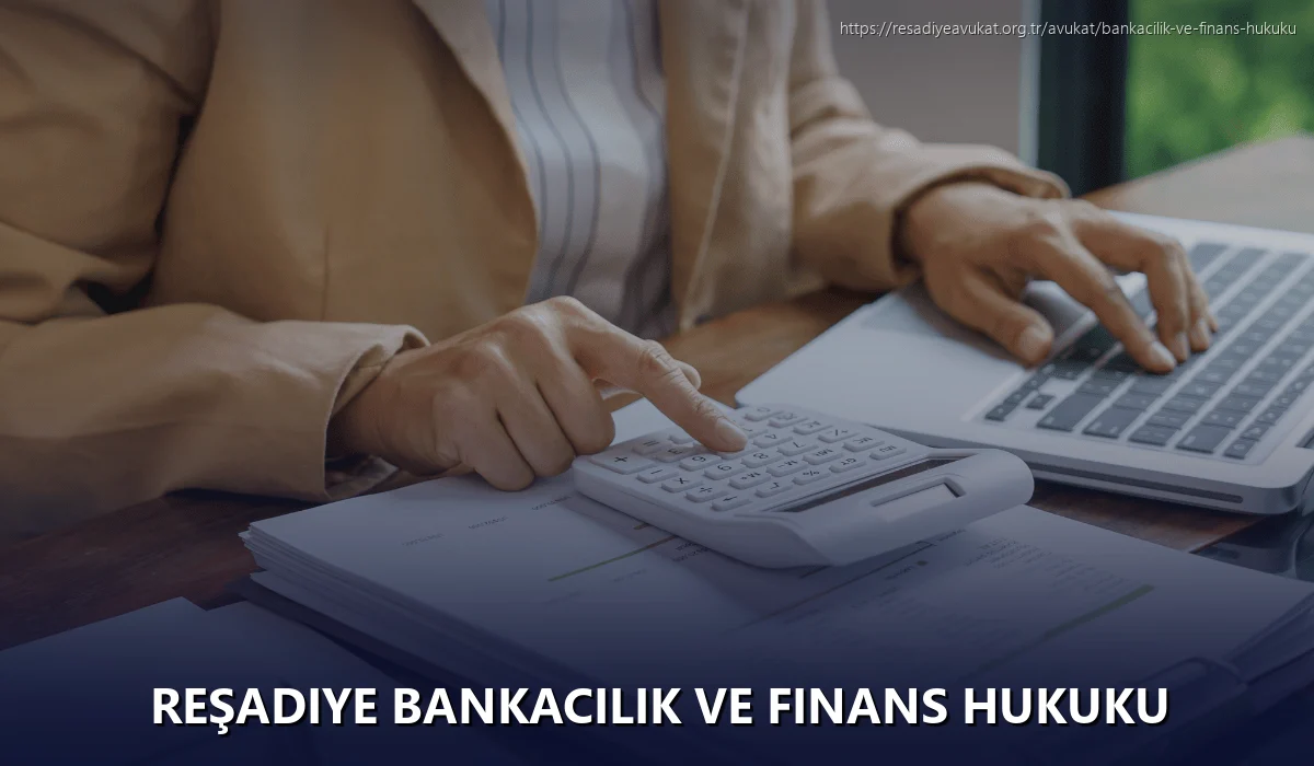 Reşadiye Bankacılık ve Finans Hukuku