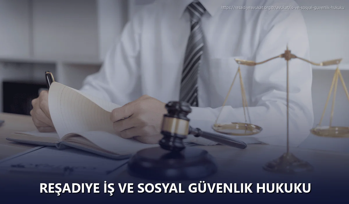 Reşadiye İş ve Sosyal Güvenlik Hukuku