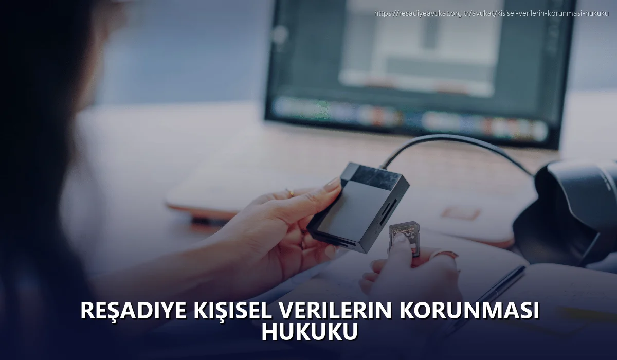 Reşadiye Kişisel Verilerin Korunması Hukuku