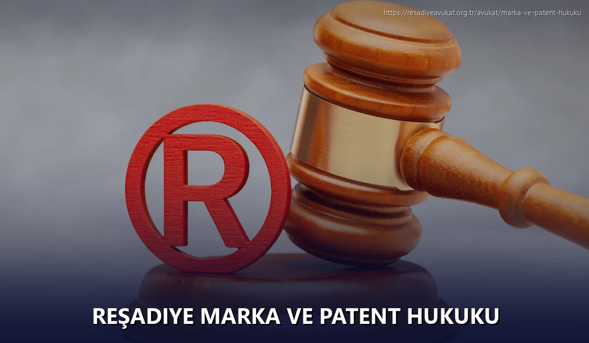 Reşadiye Marka ve Patent Hukuku
