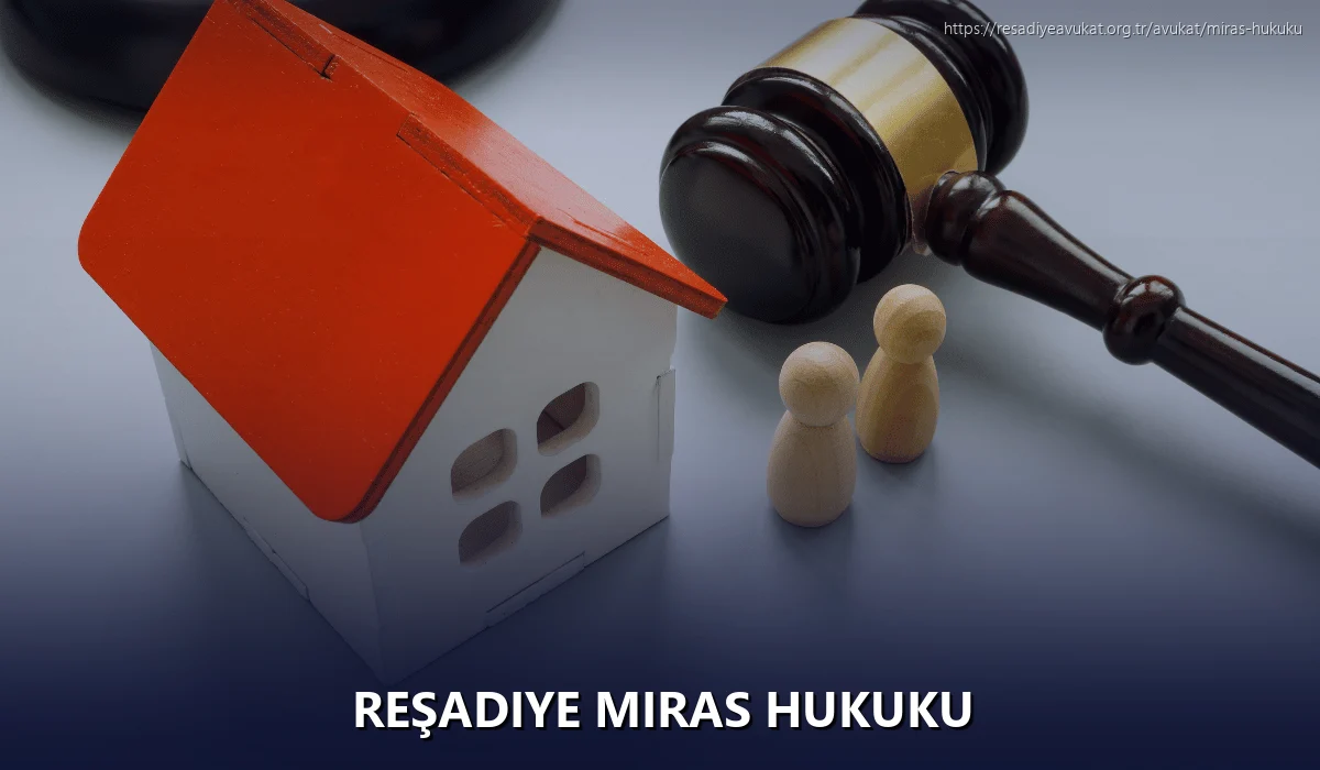 Reşadiye Miras Hukuku