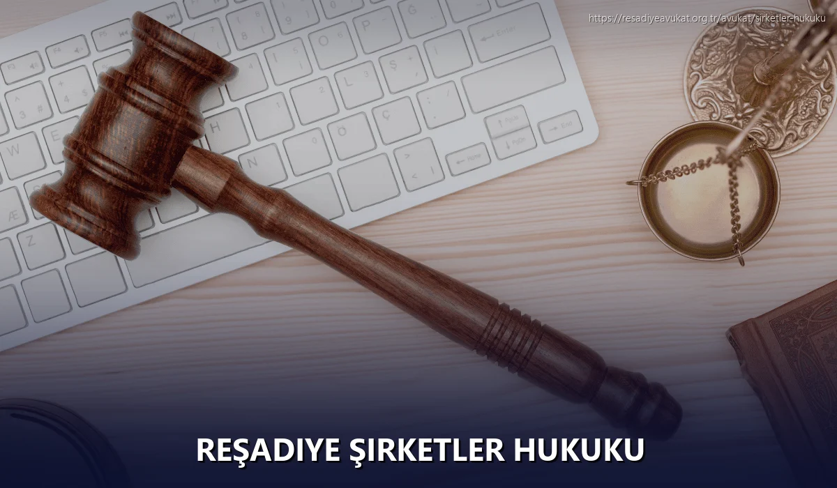 Reşadiye Şirketler Hukuku